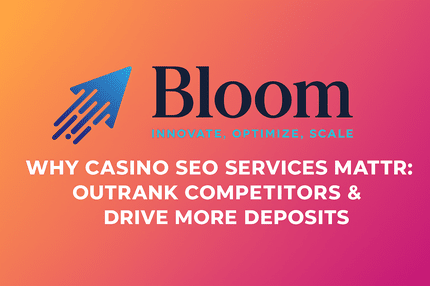 Why Casino SEO Services Matter: Outrank Competitors & Drive More Deposits
