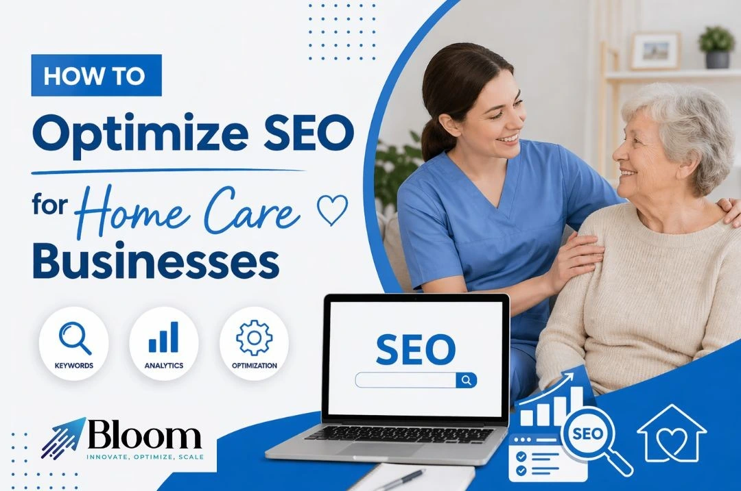 How to Optimize SEO for Home Care Businesses