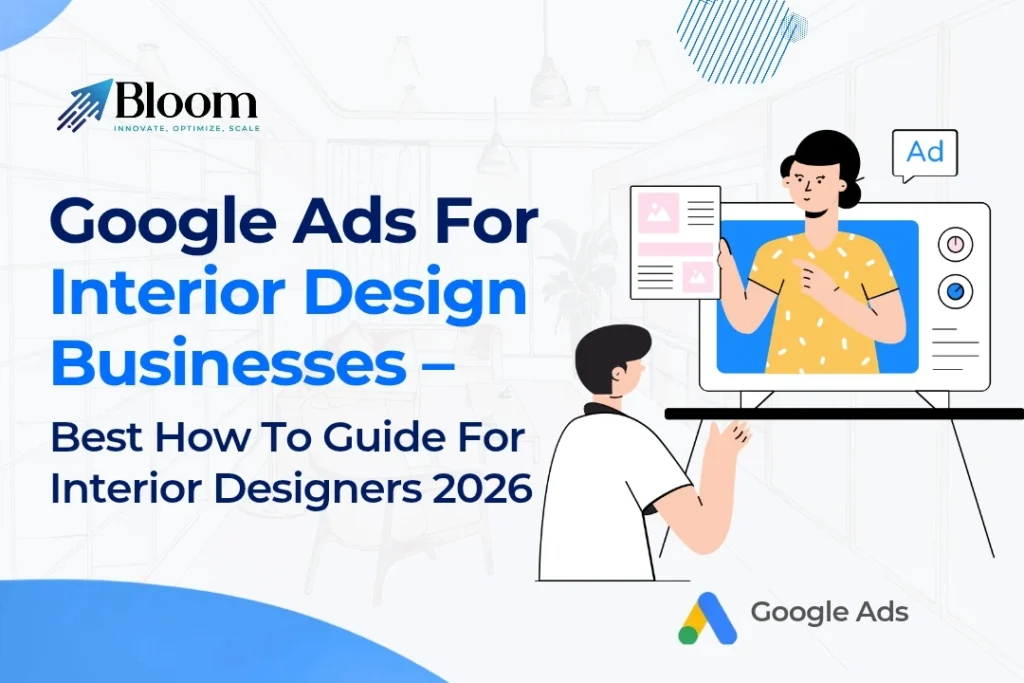 Google Ads For Interior Design Businesses – Best How To Guide For Interior Designers 2026